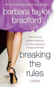 Title: Breaking the Rules: A Novel of the Harte Family, Author: Barbara Taylor Bradford