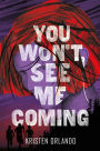 You Won't See Me Coming (The Black Angel Chronicles Series #3)