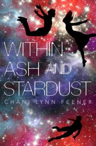 English audiobooks free download mp3 Within Ash and Stardust 9781250123794 iBook ePub FB2 (English Edition) by Chani Lynn Feener