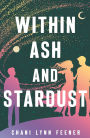 Within Ash and Stardust