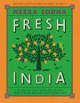 Fresh India: 130 Quick, Easy, and Delicious Vegetarian Recipes for Every Day