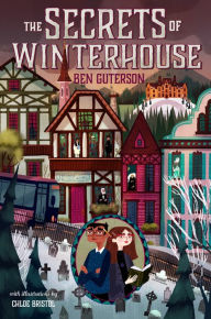 Title: The Secrets of Winterhouse (Winterhouse Series #2), Author: Ben Guterson