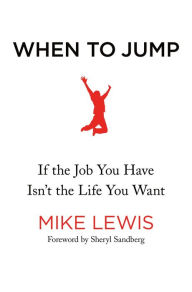 When to Jump: If the Job You Have Isn't the Life You Want