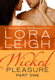 Title: Wicked Pleasure: Part 1 (Bound Hearts Series #9), Author: Lora Leigh
