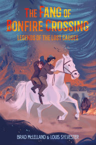 Title: The Fang of Bonfire Crossing: Legends of the Lost Causes, Author: Brad McLelland