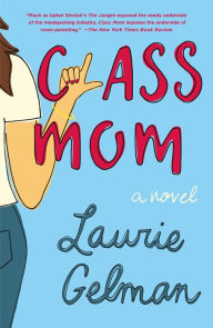 Title: Class Mom (Class Mom Series #1), Author: Laurie Gelman