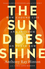 Title: The Sun Does Shine: How I Found Life and Freedom on Death Row (Oprah's Book Club Selection), Author: Anthony Ray Hinton