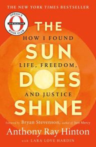 Title: The Sun Does Shine: How I Found Life and Freedom on Death Row (Oprah's Book Club Summer 2018 Selection), Author: Anthony Ray Hinton