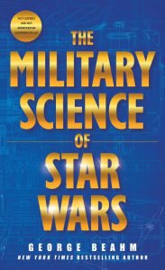 Title: The Military Science of Star Wars, Author: George Beahm