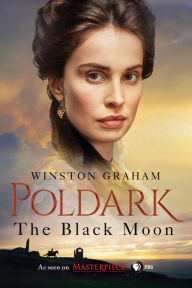 Title: The Black Moon: A Novel of Cornwall, 1794-1795, Author: Winston Graham