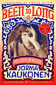 Download ebook pdfs Been So Long: My Life and Music by Jorma Kaukonen (English literature)