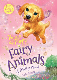 Title: Penny the Puppy: Fairy Animals of Misty Wood, Author: Lily Small