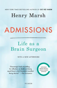 Title: Admissions: Life as a Brain Surgeon, Author: Henry Marsh