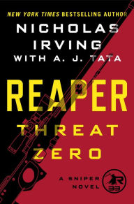 Ebooks download free books Reaper: Threat Zero: A Sniper Novel English version 9781250252371 ePub CHM PDB by Nicholas Irving, A. J. Tata