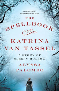 Free audiobooks in mp3 download The Spellbook of Katrina Van Tassel: A Story of Sleepy Hollow by Alyssa Palombo 