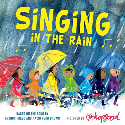 Singing In The Rain By Tim Hopgood Hardcover Barnes Noble