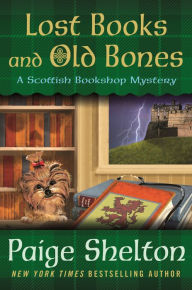 Title: Lost Books and Old Bones (Scottish Bookshop Mystery #3), Author: Paige Shelton