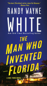 Title: The Man Who Invented Florida (Doc Ford Series #3), Author: Randy Wayne White