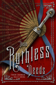 Title: These Ruthless Deeds (These Vicious Masks Series #2), Author: Tarun Shanker
