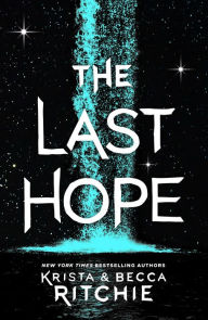 Free books for downloading from google books The Last Hope: A Raging Ones Novel RTF by Krista Ritchie, Becca Ritchie 9781250128737 (English literature)