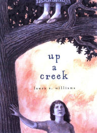 Title: Up a Creek, Author: Laura E. Williams