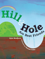 Title: Hill & Hole Are Best Friends, Author: Kyle Mewburn