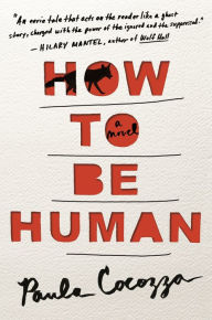 Title: How to Be Human, Author: Paula Cocozza