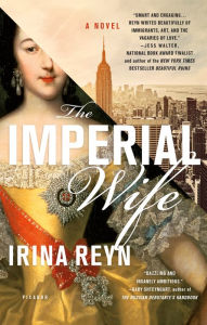 Title: The Imperial Wife: A Novel, Author: Irina Reyn