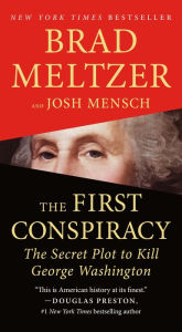 Mobi downloads books The First Conspiracy: The Secret Plot to Kill George Washington (English literature) by Brad Meltzer, Josh Mensch 9781250130334