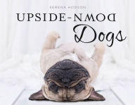 Title: Upside-Down Dogs, Author: Serena Hodson