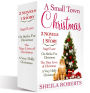 A Small Town Christmas, 3 Novels and 1 Story: Angel Lane, On Strike for Christmas, The Nine Lives of Christmas, A Very Holly Christmas