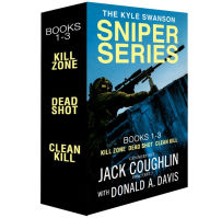 Title: The Kyle Swanson Sniper Series, Books 1-3: Kill Zone, Dead Shot, and Clean Shot, Author: Jack Coughlin