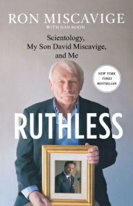Title: Ruthless: Scientology, My Son David Miscavige, and Me, Author: Ron Miscavige