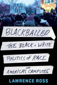 Title: Blackballed: The Black and White Politics of Race on America's Campuses, Author: Lawrence Ross
