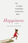 Happiness: The Crooked Little Road to Semi-Ever After