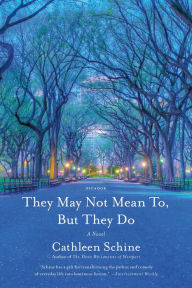 Title: They May Not Mean To, But They Do: A Novel, Author: Cathleen Schine