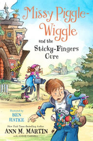 Title: Missy Piggle-Wiggle and the Sticky-Fingers Cure, Author: Ann M. Martin