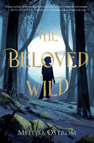 Title: The Beloved Wild, Author: Melissa Ostrom