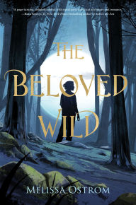 Title: The Beloved Wild, Author: Melissa Ostrom