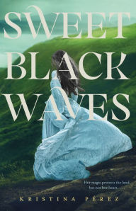 Free book downloads in pdf Sweet Black Waves by Kristina Perez