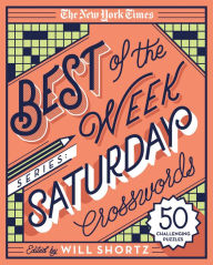 Title: The New York Times Best of the Week Series: Saturday Crosswords: 50 Challenging Puzzles, Author: The New York Times