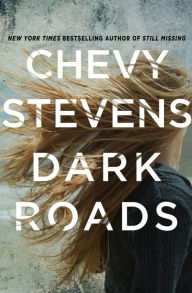 Download best selling books Dark Roads: A Novel by Chevy Stevens 9781250133595