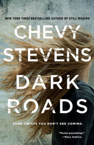 Ebooks in pdf free download Dark Roads: A Novel 9781250133601 by Chevy Stevens, Chevy Stevens English version
