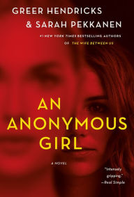 Free new release books download An Anonymous Girl by Greer Hendricks, Sarah Pekkanen 9781250133731 PDB