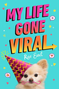 Title: My Life Gone Viral, Author: Rae Earl