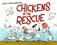Title: Chickens to the Rescue, Author: John Himmelman