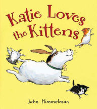 Title: Katie Loves the Kittens, Author: John Himmelman