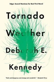 Title: Tornado Weather: A Novel, Author: Deborah E. Kennedy