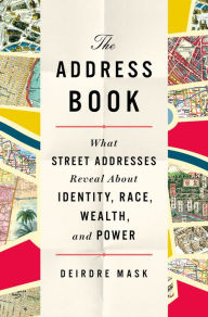Read textbooks online free no download The Address Book: What Street Addresses Reveal about Identity, Race, Wealth, and Power 9781250134790 (English Edition)