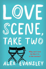 Title: Love Scene, Take Two, Author: Alex Evansley